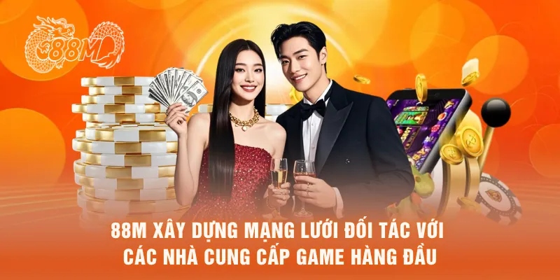88M xây dựng mạng lưới đối tác với các nhà cung cấp game hàng đầu