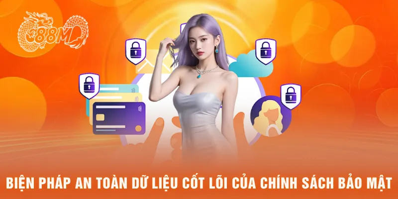 Biện pháp an toàn dữ liệu cốt lõi của chính sách bảo mật