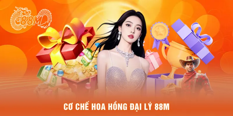 Cơ chế hoa hồng đại lý 88M