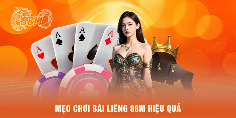  Mẹo chơi bài liêng 88M hiệu quả